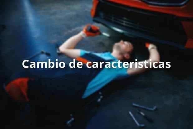 Cambio de características