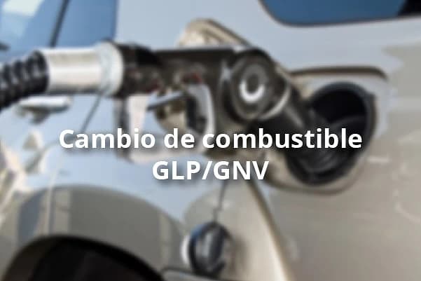 Cambio de combustible GLP / GNV